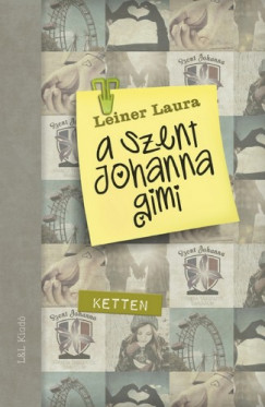 Leiner Laura - Ketten - A Szent Johanna gimi