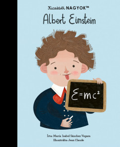 Mara Isabel Sanchez Vegara - Kicsikbl NAGYOK - Albert Einstein