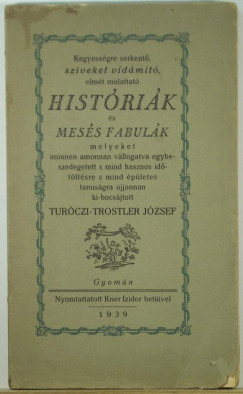 József Turóczi-Trostler (Vál.) - Históriák és mesés fabulák
