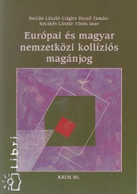 Burin Lszl - Czigler Dezs Tams - Kecsks Lszl - Dr. Vrs Imre - Eurpai s magyar nemzetkzi kollzis magnjog