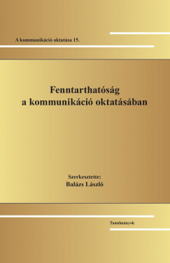 Balzs Lszl  (Szerk.) - Fenntarthatsg a kommunikci oktatsban