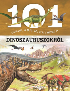 101 dolog, amit j, ha tudsz a dinoszauruszokrl