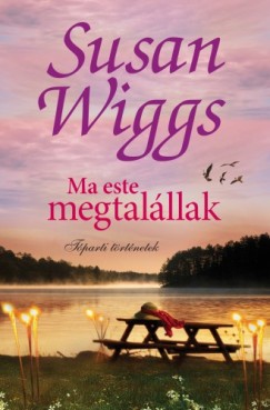 Susan Wiggs - Ma este megtalllak