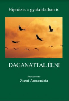 Dr. Zseni Annamria  (Szerk.) - Daganattal lni