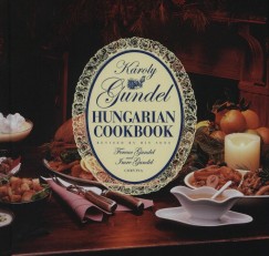 Gundel K�roly - Gundel Ferenc  (Szerk.) - Gundel Imre  (Szerk.) - Hungarian Cookbook
