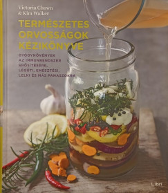 Victoria Chown - Kim Walker - Termszetes orvossgok kziknyve