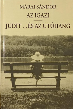 M�rai S�ndor - Az igazi - Judit ...�s az ut�hang