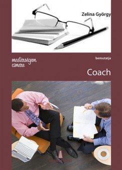 Zelina Gyrgy - Mestersgem cmere: Coach