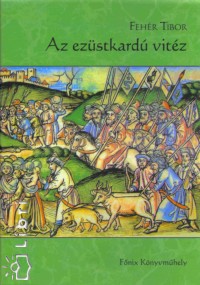 Fehr Tibor - Az ezstkard vitz