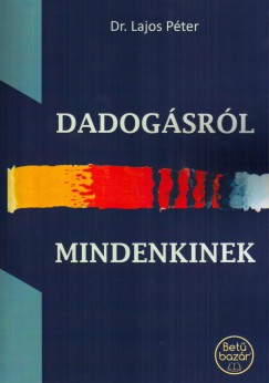 Lajos Pter - Dadogsrl mindenkinek