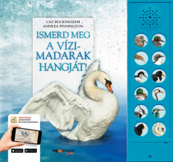Caz Buckingham - Andrea Pinnington - Ismerd meg a vízimadarak hangját!