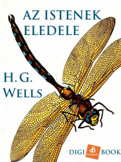 H. G. Wells - Az istenek eledele