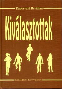 Kaposvri Bertalan - Kivlasztottak