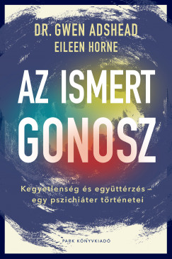 Gwen Adshead - Eileen Horne - Az ismert gonosz