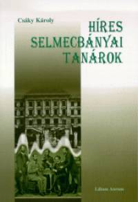 Csky Kroly - Hres selmecbnyai tanrok
