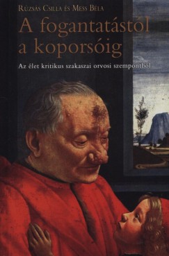 Dr. Mess Bla - Rzss Csilla - A fogantatstl a koporsig