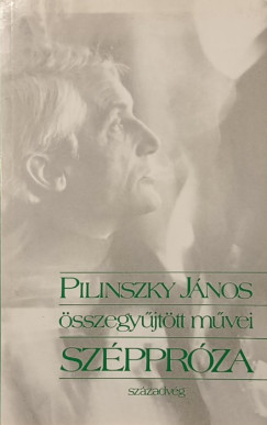 Pilinszky J�nos - Pilinszky J�nos �sszegy�jt�tt m�vei - Sz�ppr�za