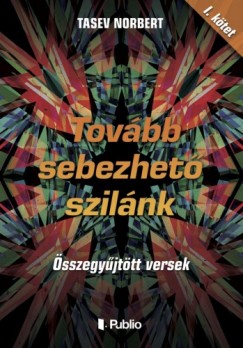Tasev Norbert - Tovbb sebezhet szilnk