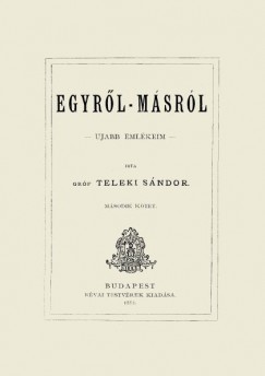 Teleki Sndor - Egyrl - msrl - Ujabb emlkeim