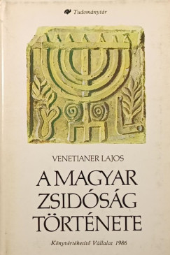 Venetianer Lajos - A magyar zsidsg trtnete