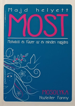 Hozleiter Fanny Mosolyka - Majd helyett MOST