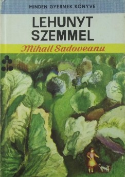 Mihail Sadoveanu - Lehunyt szemmel - Mesk, elbeszlsek