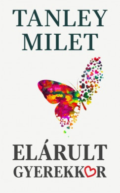 Tanley Milet - Elrult gyerekkor