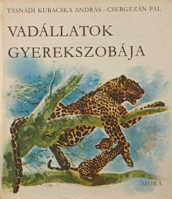 Tasnádi Kubacska András - Vadállatok gyerekszobája