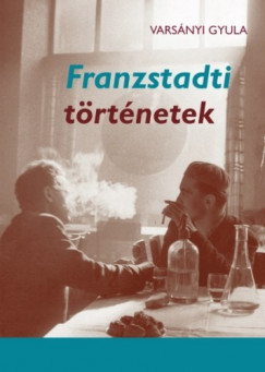 Varsnyi Gyula - Franzstadti trtnetek