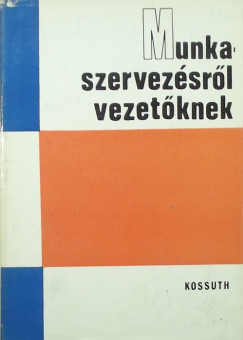 Munkaszervezsrl vezetknek