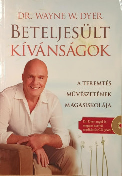 Dr. WAYNE W. DYER - Beteljesült kívánságok +CD