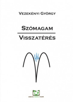 Vezeknyi Gyrgy - Szmagam - Visszatrs