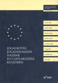 Jogalkots, jogalkalmazs haznk EU-csatlakozsa kszbn