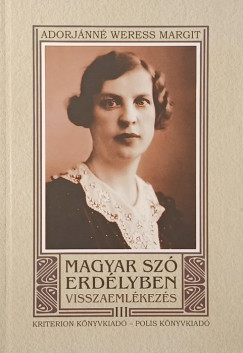 Adorjánné Weress Margit - Magyar szó Erdélyben III.