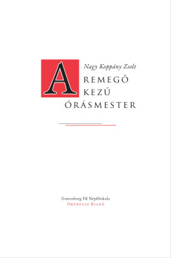 Nagy Koppny Zsolt - A remeg kez rsmester