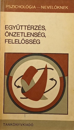 Dr. Szilgyi Vilmos  (Szerk.) - Egyttrzs, nzetlensg, felelssg