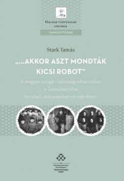 Stark Tams  (Szerk.) - ...akkor aszt mondtk kicsi robot