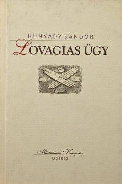Hunyady Sndor - Lovagias gy