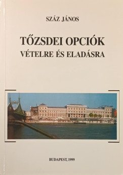 Sz�z J�nos - T�zsdei opci�k v�telre �s elad�sra
