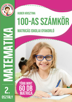 Huber Krisztina - Ügyesedj, okosofj: 100-as számkör matricás iskolai gyakorló 2. osztály