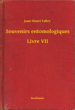 Jean-Henri Fabre - Souvenirs entomologiques - Livre VII