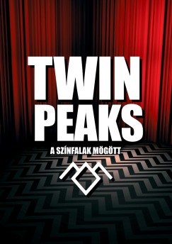 Mark A. Altman  (Szerk.) - Twin Peaks - A sznfalak mgtt