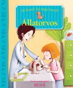 Batrice gmar - Mi leszel, ha nagy leszel? - llatorvos