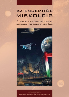 Klapcsik Sándor (SZERK.) - Palatinus Dávid (SZERK.) - Az Endemitől Miskolcig