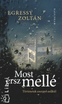 Egressy Zoltán - Most érsz mellé