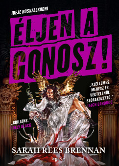 Sarah Rees Brennan - �ljen a gonosz!