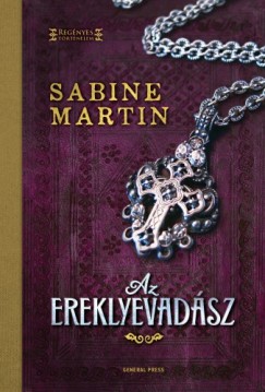 Sabine Martin - Az ereklyevadsz