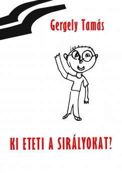 Gergely Tams - Ki eteti a sirlyokat?