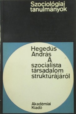 Hegeds Andrs - A szocialista trsadalom struktrjrl