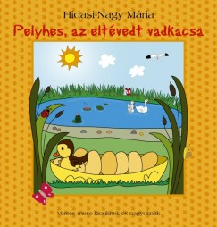 Hidasi-Nagy Mria - Pelyhes, az eltvedt vadkacsa